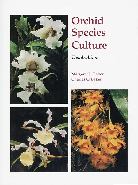 Orchid species culture. Dendrobium. Charles O. Baker, Margaret Baker